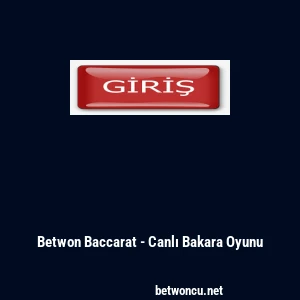 Betwon Baccarat - Canlı Bakara Oyunu