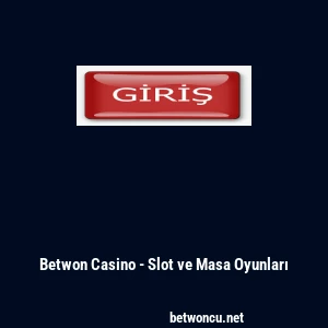 Betwon Casino - Slot ve Masa Oyunları
